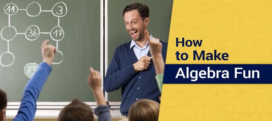 How to make Algebra fun